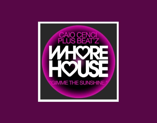 EP Gimme The Sunshine - Caio Cenci, Plus Beat'Z - Lançado pela Label Whore House contando com 01 track original: Gimme The Sunshine.